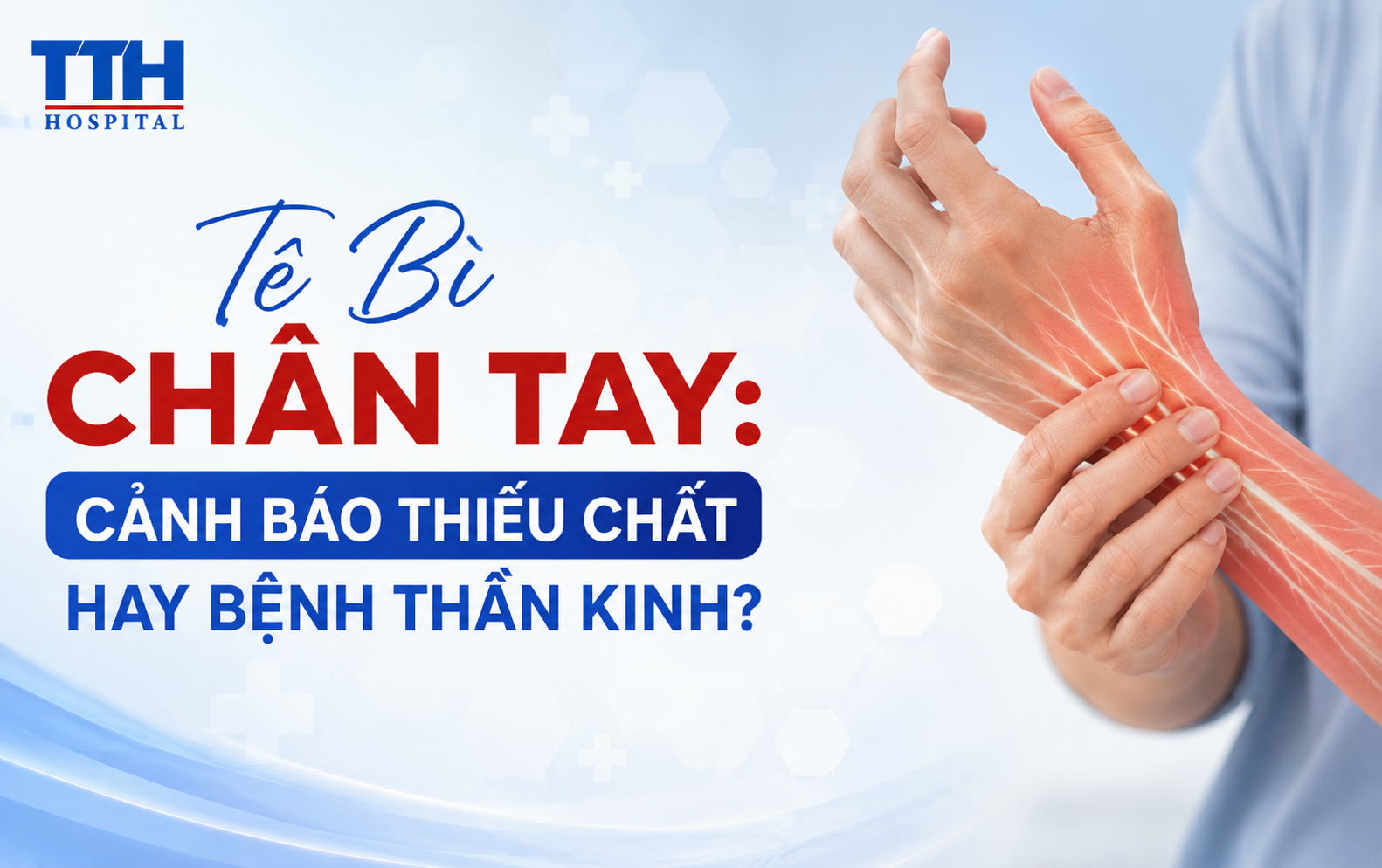 TÊ BÌ CHÂN TAY: CẢNH BÁO THIẾU CHẤT HAY BỆNH THẦN KINH?